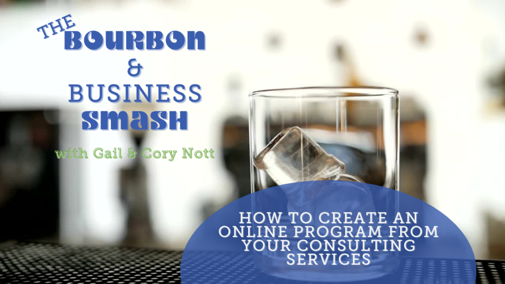 glass of bourbon with title text How to Create an Online Program From Your Consulting Services #JustASip